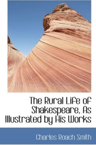 Cover of The Rural Life of Shakespeare, as Illustrated by His Works