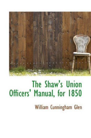 Cover of The Shaw's Union Officers' Manual, for 1850