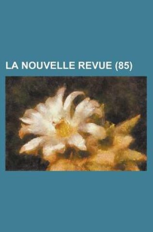 Cover of La Nouvelle Revue (85 )