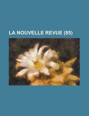 Book cover for La Nouvelle Revue (85 )