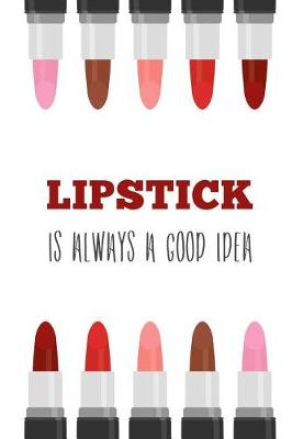 Book cover for Lipstick is Always a Good Idea