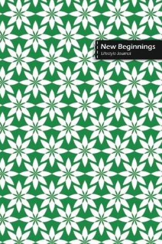 Cover of New Beginnings Lifestyle Journal, Blank Write-in Notebook, Dotted Lines, Wide Ruled, Size (A5) 6 x 9 In (Green)