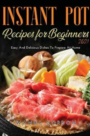 Cover of Instant Pot Recipes for Beginners 2021