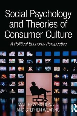 Cover of Social Psychology and Theories of Consumer Culture