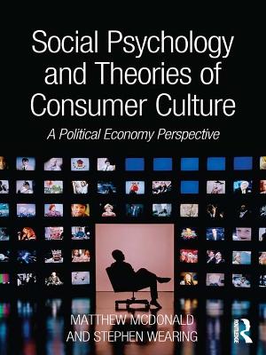 Book cover for Social Psychology and Theories of Consumer Culture