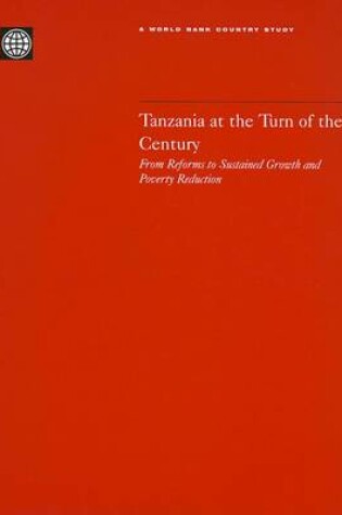 Cover of Tanzania at the Turn of the Century from Reforms to Sustained Growth and Poverty Reduction