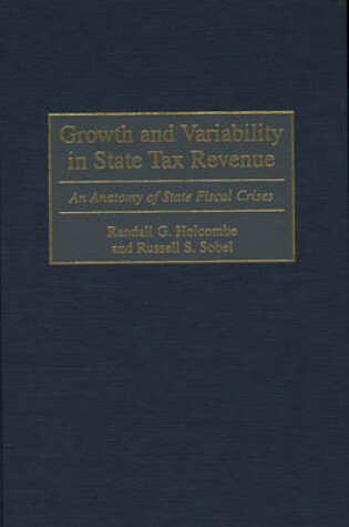 Cover of Growth and Variability in State Tax Revenue