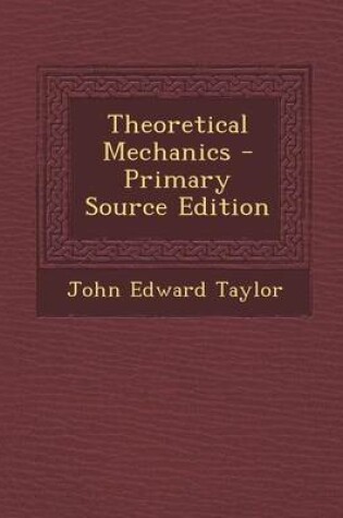 Cover of Theoretical Mechanics - Primary Source Edition