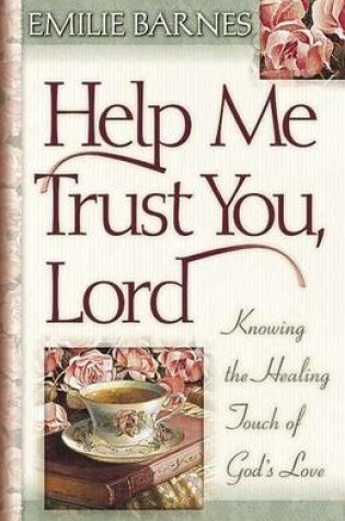 Cover of Help ME Trust You, Lord