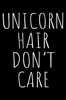 Book cover for Unicorn hair don't care