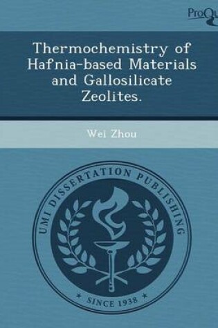 Cover of Thermochemistry of Hafnia-Based Materials and Gallosilicate Zeolites