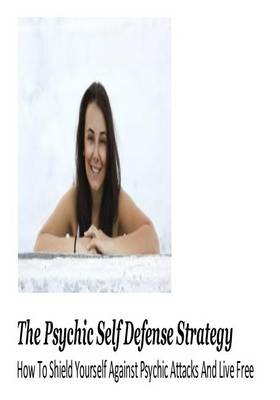 Book cover for The Psychic Self Defense Strategy