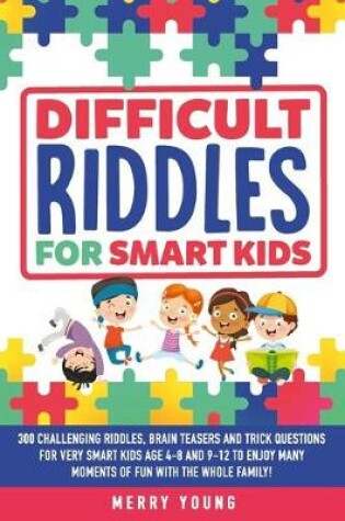 Cover of Difficult Riddles For Smart Kids