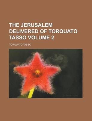 Book cover for The Jerusalem Delivered of Torquato Tasso Volume 2