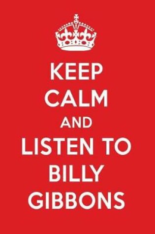 Cover of Keep Calm and Listen to Billy Gibbons