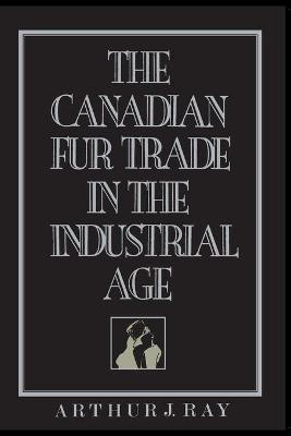 Book cover for The Canadian Fur Trade in the Industrial Age