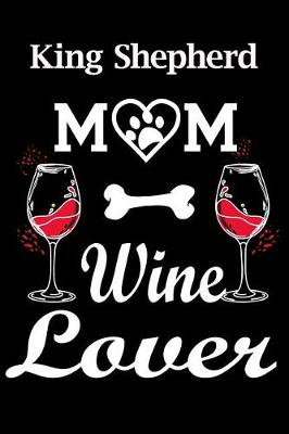 Book cover for King Shepherd Mom Wine Lover