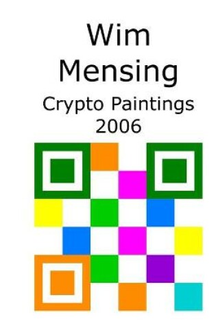 Cover of Wim Mensing Crypto Paintings 2006