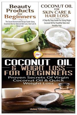 Book cover for Beauty Products for Beginners & Coconut Oil for Skin Care & Hair Loss & Coconut Oil & Weight Loss for Beginners