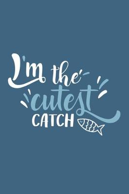 Book cover for I'm The Cutest Catch