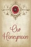Book cover for Our Honeymoon