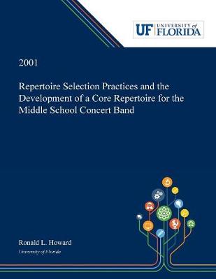 Book cover for Repertoire Selection Practices and the Development of a Core Repertoire for the Middle School Concert Band