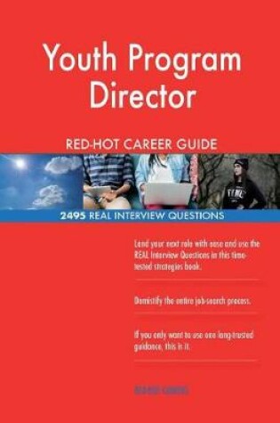 Cover of Youth Program Director RED-HOT Career Guide; 2495 REAL Interview Questions