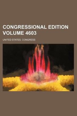 Cover of Congressional Edition Volume 4603