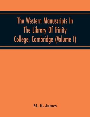 Book cover for The Western Manuscripts In The Library Of Trinity College, Cambridge