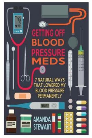 Cover of Getting Off Blood Pressure Meds