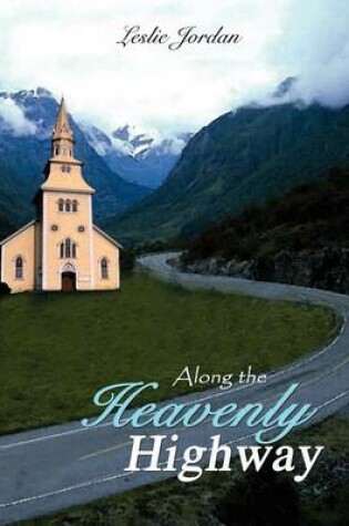 Cover of Along the Heavenly Highway