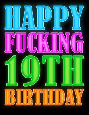 Book cover for Happy Fucking 19th Birthday