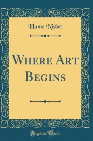 Cover of Where Art Begins (Classic Reprint)