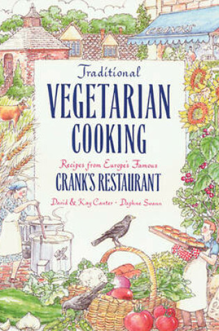 Cover of Traditional Vegetarian Cooking Recipes from Europe's Famous Crank Restaurant