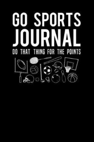 Cover of Go Sports Journal Do That Thing For The Points