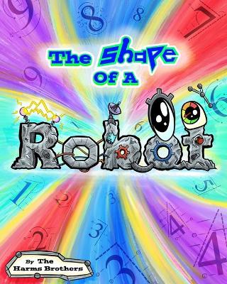 Book cover for The Shape Of A Robot