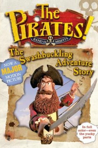 Cover of The Pirates! Band of Misfits: The Swashbuckling Adventure Story