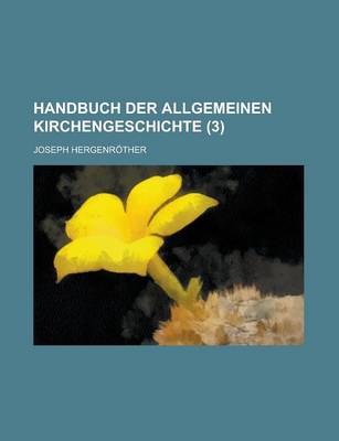 Book cover for Handbuch Der Allgemeinen Kirchengeschichte (3 )