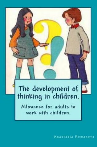 Cover of The development of thinking in children