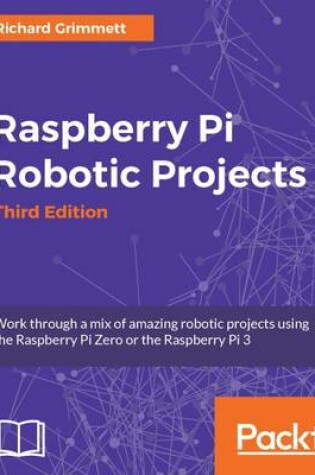 Cover of Raspberry Pi Robotic Projects - Third Edition