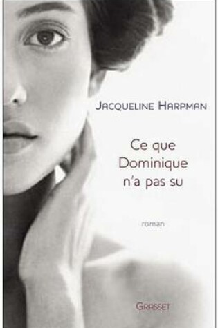 Cover of Ce Que Dominique N'a Pas Su