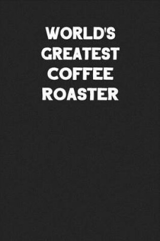 Cover of World's Greatest Coffee Roaster