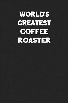 Book cover for World's Greatest Coffee Roaster