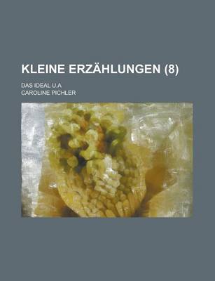 Book cover for Kleine Erzahlungen; Das Ideal U.a (8)