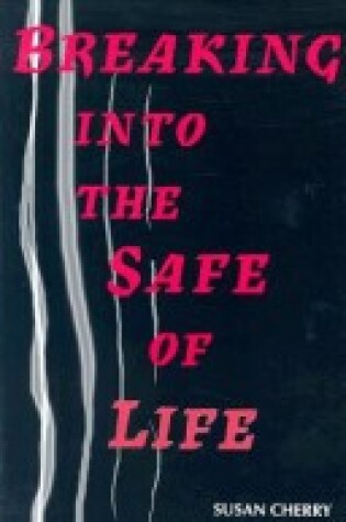 Cover of Breaking Into the Safe of Life