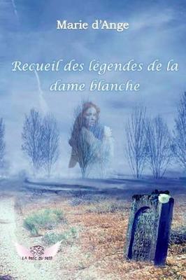 Book cover for Recueil des legendes de la dame blanche