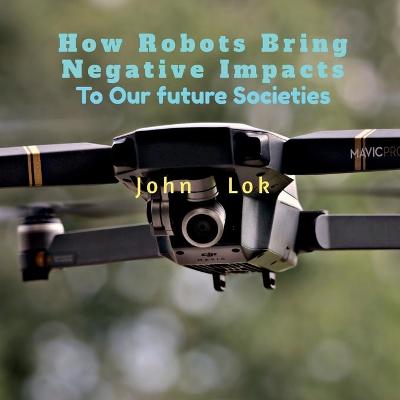 Book cover for How Robots Bring Negative Impacts