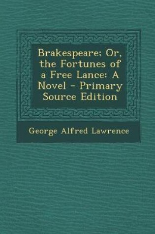 Cover of Brakespeare; Or, the Fortunes of a Free Lance