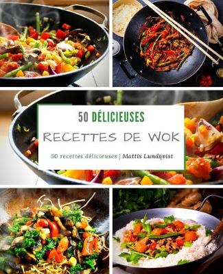 Book cover for 50 délicieuses recettes de wok