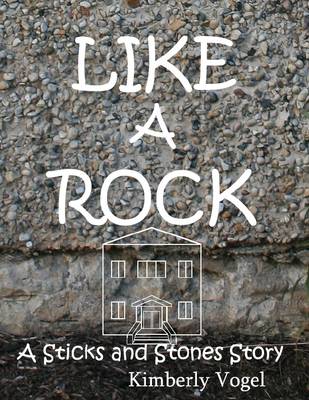 Book cover for Like a Rock: A Sticks and Stones Story